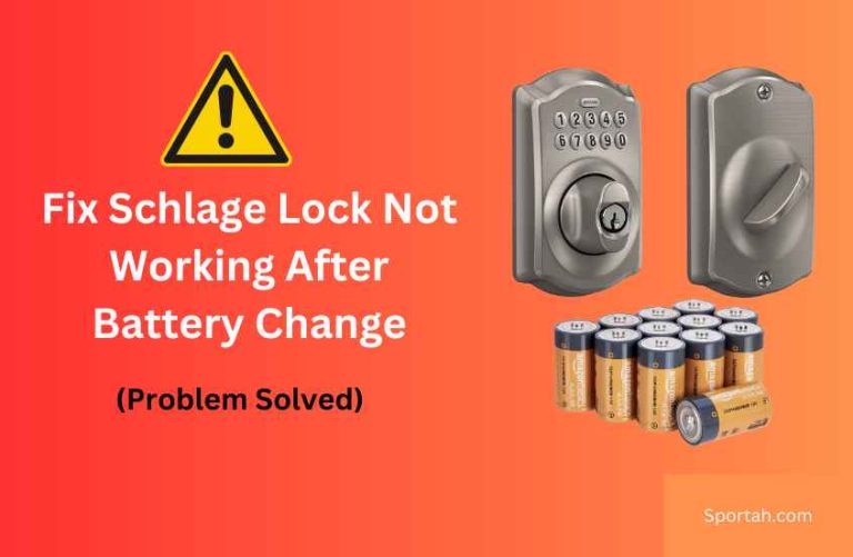 How to Fix Schlage Lock Not Working After Battery Change (Solved)