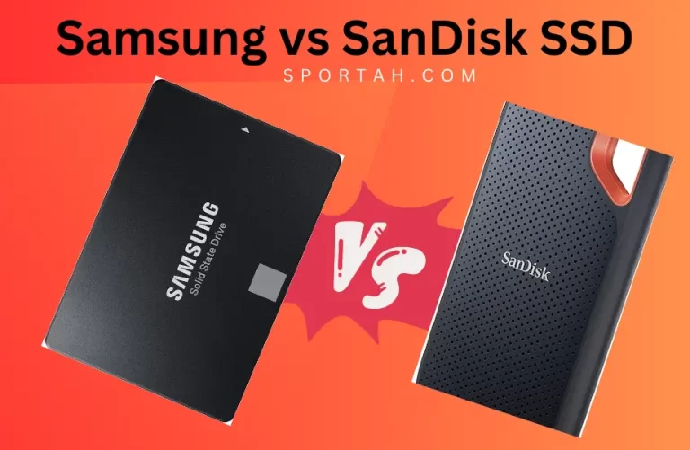 Samsung vs SanDisk SSD: A Comprehensive Comparison