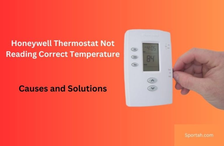 Honeywell Thermostat Not Reading Correct Temperature: Causes and Solutions