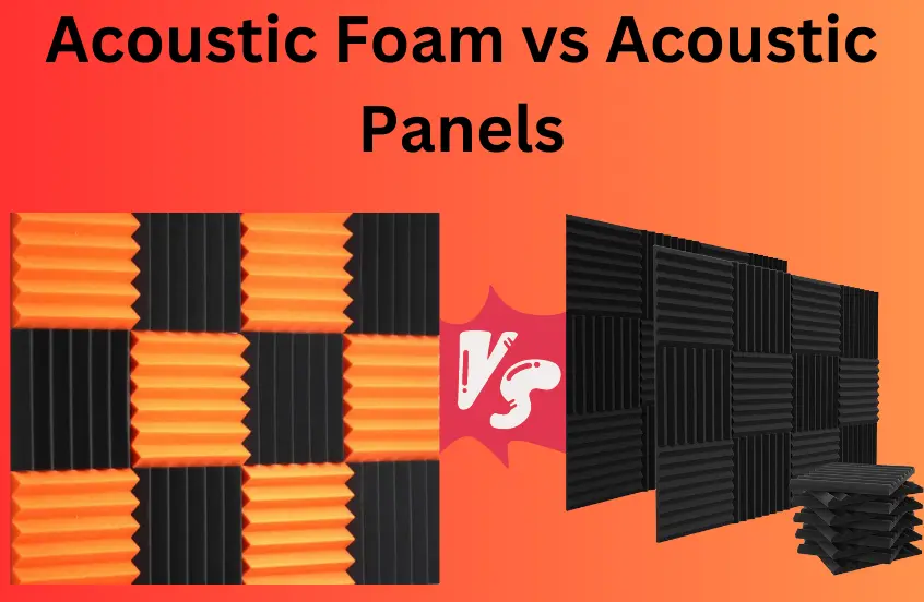 Acoustic Foam vs Acoustic Panels