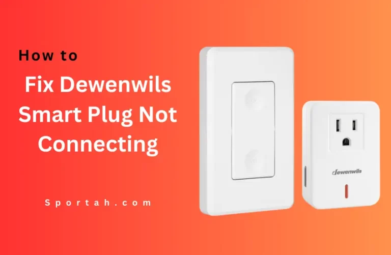 How to Fix Dewenwils Smart Plug Not Connecting